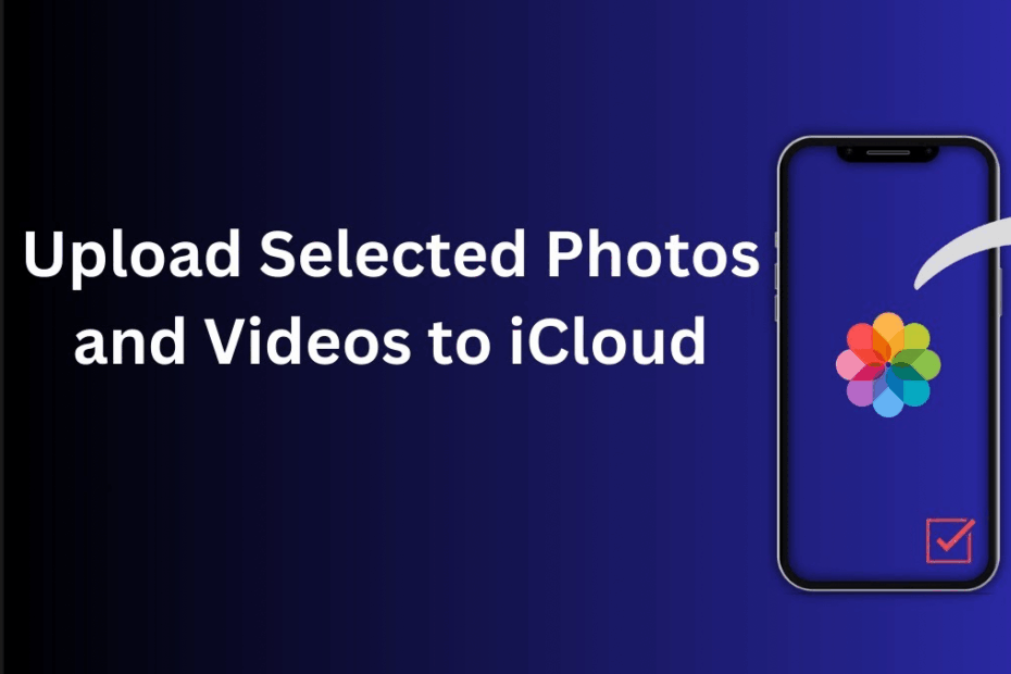 Backup Only Manually Selected iPhone Photos to iCloud