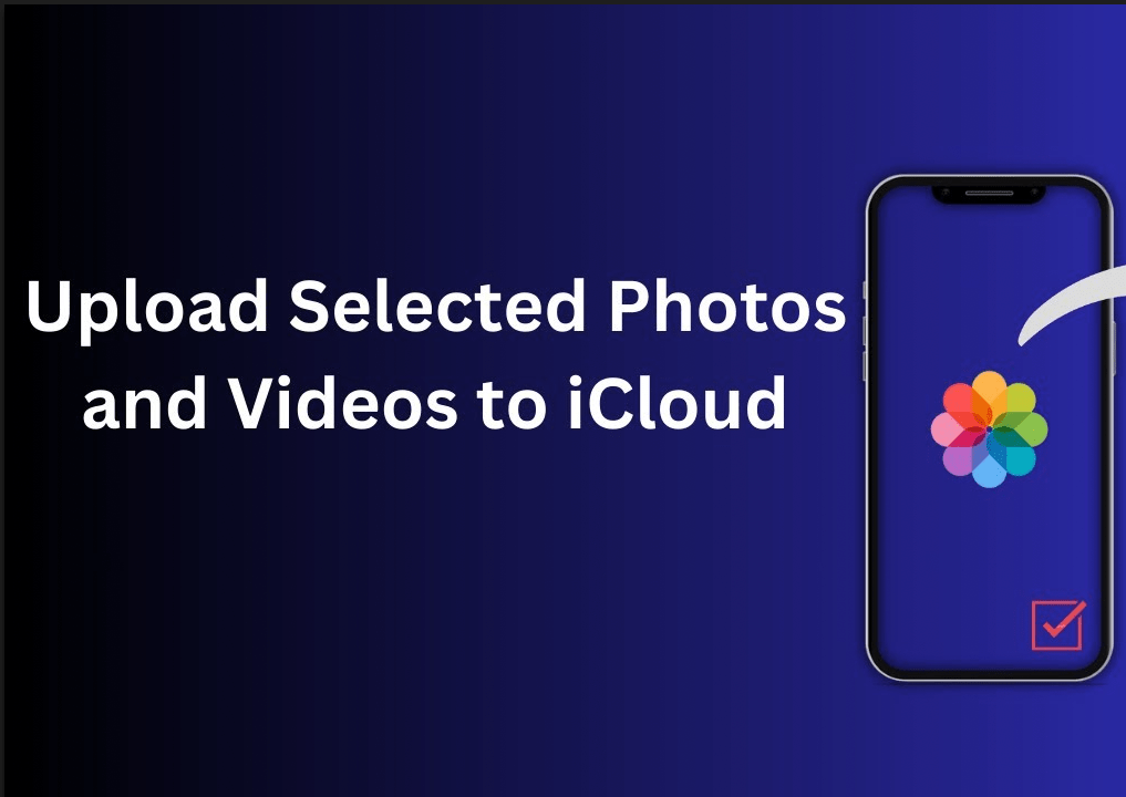 Backup Only Manually Selected iPhone Photos to iCloud