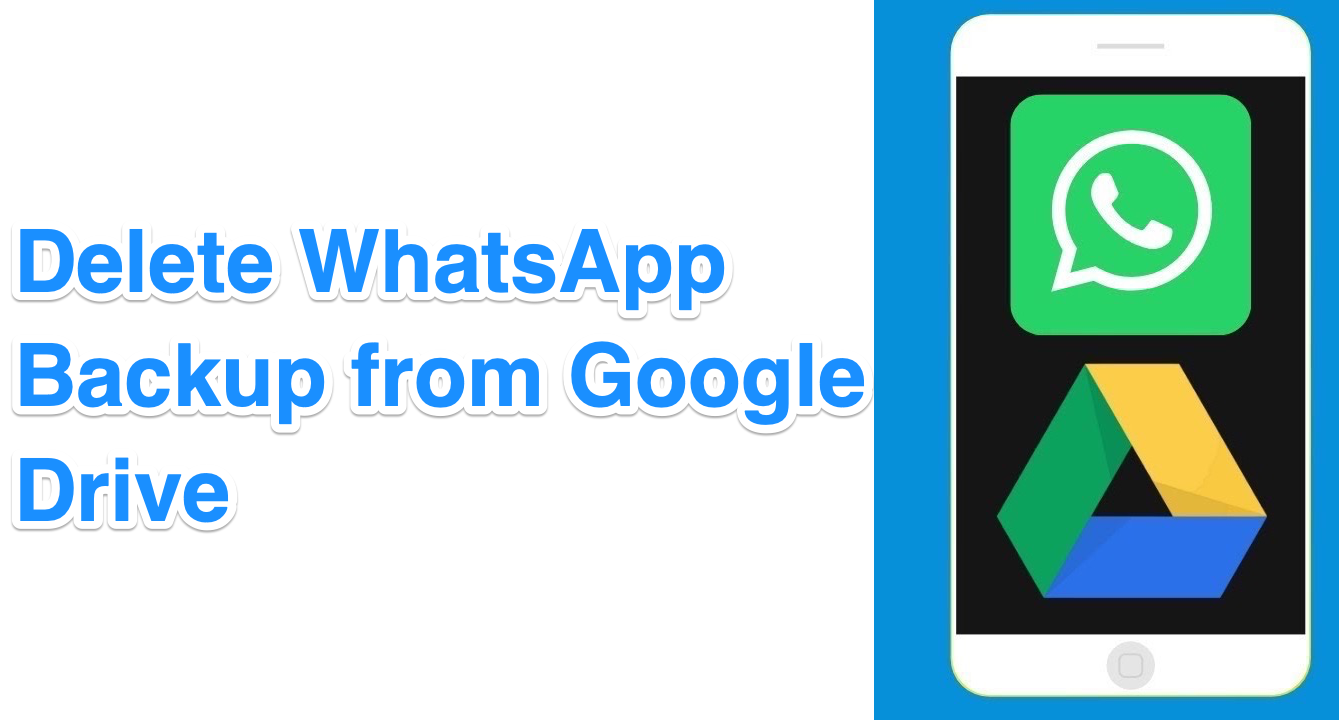 Delete WhatsApp Backup from Google Drive