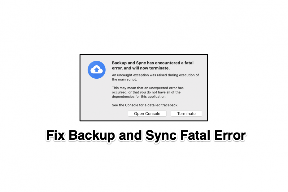 Fix Backup and Sync has Encountered a Fatal Error Mac