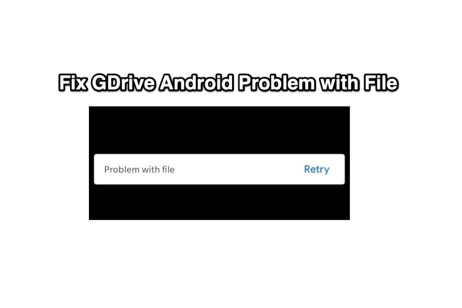 Fix Problem with File Google Drive Android