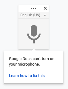 Google Docs Can't Turn on your Microphone