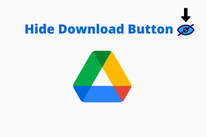 How Hide Download Button on Google Drive?