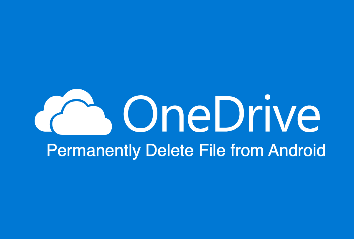 Permanently Delete File from OneDrive Android
