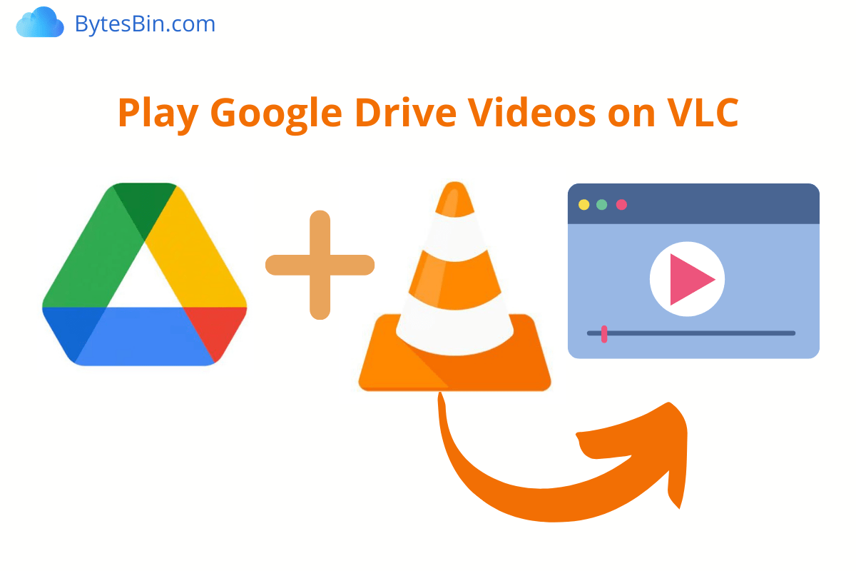 Play Google Drive Videos on VLC Player