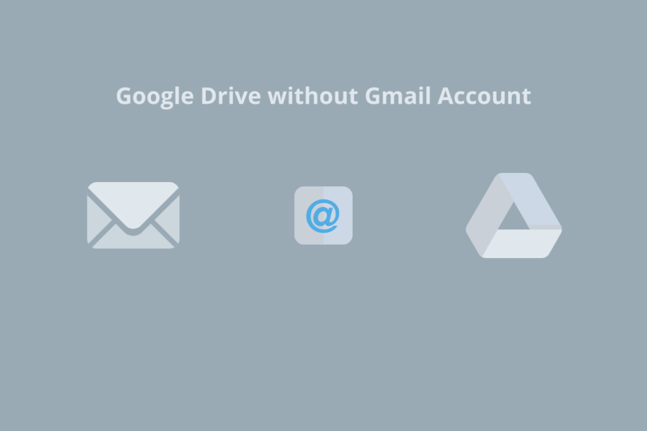 Use Google Drive without Gmail Account